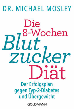 Kartonierter Einband Die 8-Wochen-Blutzucker-Diät von Michael Mosley