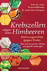 Kartonierter Einband Krebszellen mögen keine Himbeeren von Richard Béliveau, Denis Gingras
