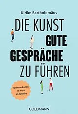 Kartonierter Einband Die Kunst, gute Gespräche zu führen von Ulrike Bartholomäus