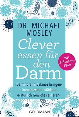 Kartonierter Einband Clever essen für den Darm von Michael Mosley