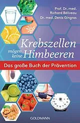 Kartonierter Einband Krebszellen mögen keine Himbeeren von Richard Béliveau, Denis Gingras