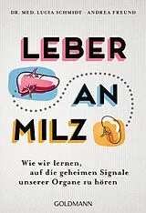 Kartonierter Einband (Kt) Leber an Milz von Andrea Freund, Lucia Schmidt