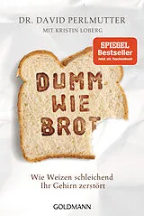Kartonierter Einband Dumm wie Brot von David Perlmutter, Kristin Loberg