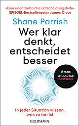 Kartonierter Einband Wer klar denkt, entscheidet besser von Shane Parrish