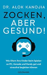 Kartonierter Einband Zocken, aber gesund! von Alok Kanojia