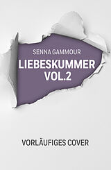 Kartonierter Einband Liebeskummer Vol.2 von Senna Gammour