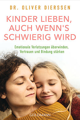 Kartonierter Einband Kinder lieben, auch wenn's schwierig wird von Oliver Dierssen