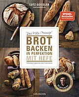 Kartonierter Einband Brot backen in Perfektion mit Hefe von Lutz Geißler