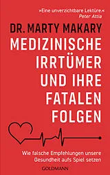 Kartonierter Einband Medizinische Irrtümer und ihre fatalen Folgen von Marty Makary