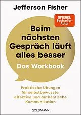 Kartonierter Einband Beim nächsten Gespräch läuft alles besser  Das Workbook von Jefferson Fisher