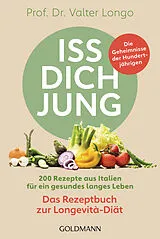 Kartonierter Einband Iss dich jung  das Rezeptbuch zur Longevità-Diät von Valter Longo