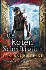 Kartonierter Einband Die Roten Schriftrollen von Cassandra Clare, Wesley Chu