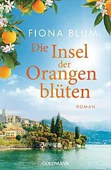 Kartonierter Einband Die Insel der Orangenblüten - - von Fiona Blum