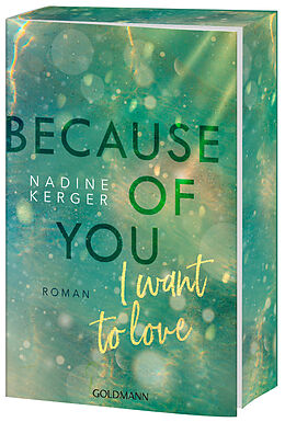 Kartonierter Einband Because of You I Want to Love von Nadine Kerger