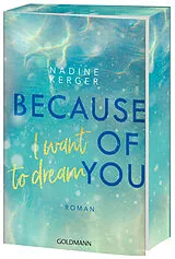 Kartonierter Einband Because of You I Want to Dream von Nadine Kerger