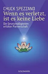 Kartonierter Einband Wenn es verletzt, ist es keine Liebe von Chuck Spezzano