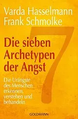 Kartonierter Einband Die sieben Archetypen der Angst von Varda Hasselmann, Frank Schmolke