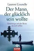 Kartonierter Einband Der Mann, der glücklich sein wollte von Laurent Gounelle