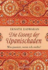 Kartonierter Einband Die Essenz der Upanischaden von Eknath Easwaran