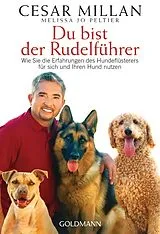 Kartonierter Einband Du bist der Rudelführer von Cesar Millan, Melissa Jo Peltier