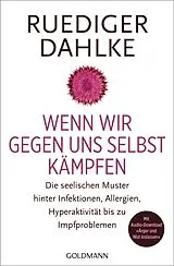 Kartonierter Einband Wenn wir gegen uns selbst kämpfen von Ruediger Dahlke