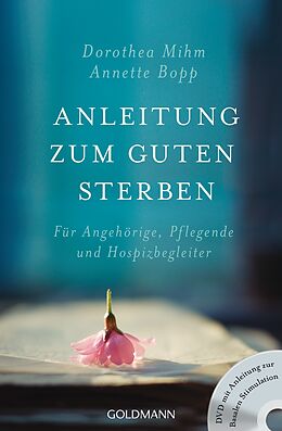 Kartonierter Einband Anleitung zum guten Sterben von Dorothea Mihm, Annette Bopp