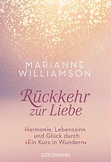 Kartonierter Einband Rückkehr zur Liebe von Marianne Williamson