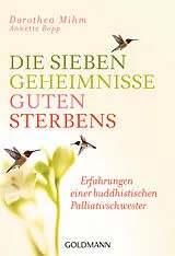 Kartonierter Einband Die sieben Geheimnisse guten Sterbens von Dorothea Mihm, Annette Bopp