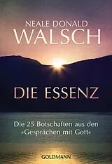 Kartonierter Einband Die Essenz von Neale Donald Walsch