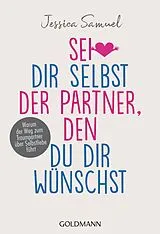 Kartonierter Einband Sei dir selbst der Partner, den du dir wünschst von Jessica Samuel