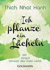 Kartonierter Einband Ich pflanze ein Lächeln von Thich Nhat Hanh