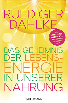 Kartonierter Einband Das Geheimnis der Lebensenergie in unserer Nahrung von Ruediger Dahlke