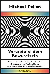 Kartonierter Einband Verändere dein Bewusstsein von Michael Pollan