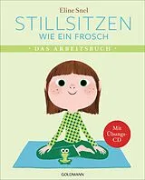 Kartonierter Einband Stillsitzen wie ein Frosch von Eline Snel