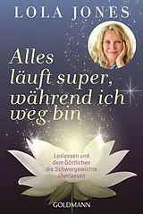 Kartonierter Einband Alles läuft super, während ich weg bin von Lola Jones