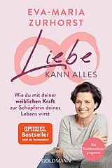 Kartonierter Einband Liebe kann alles von Eva-Maria Zurhorst