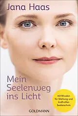 Kartonierter Einband (Kt) Mein Seelenweg ins Licht von Jana Haas