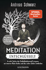 Kartonierter Einband Meditation entschlüsselt von Andreas Schwarz