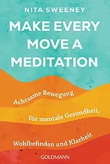 Kartonierter Einband (Kt) Make Every Move a Meditation von Nita Sweeney
