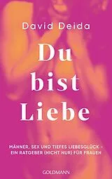 Kartonierter Einband Du bist Liebe von David Deida