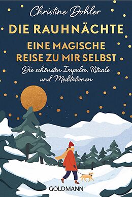 Kartonierter Einband Die Rauhnächte  Eine magische Reise zu mir selbst von Christine Dohler