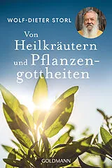 Kartonierter Einband Von Heilkräutern und Pflanzengottheiten von Wolf-Dieter Storl
