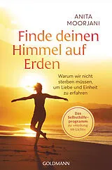 Kartonierter Einband (Kt) Finde deinen Himmel auf Erden von Anita Moorjani