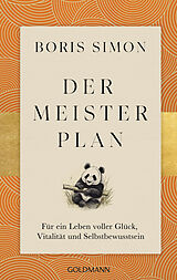 Kartonierter Einband Der Meisterplan für ein Leben voller Glück, Vitalität und Selbstbewusstsein von Boris Simon