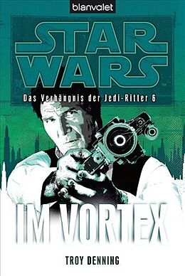 Kartonierter Einband Star Wars Das Verhängnis der Jedi-Ritter 6 von Troy Denning