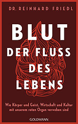 Fester Einband Blut  Der Fluss des Lebens von Reinhard Friedl, Shirley Michaela Seul