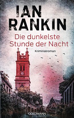 Fester Einband Die dunkelste Stunde der Nacht von Ian Rankin
