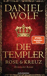 Fester Einband Die Templer. Rose und Kreuz von Daniel Wolf