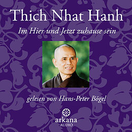Audio CD (CD/SACD) Im Hier und Jetzt Zuhause sein von Thich Nhat Hanh