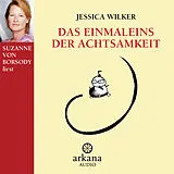 Audio CD (CD/SACD) Das Einmaleins der Achtsamkeit von Jessica Wilker